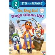 Dogs Clean Up! (Netflix: Go, Dog. Go!) by Unknown, 9780593373507
