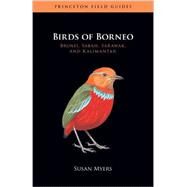 Birds of Borneo by Myers, Susan, 9780691143507