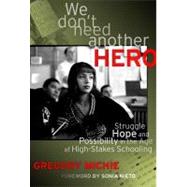 We Don't Need Another Hero by Michie, Gregory; Nieto, Sonia, 9780807753507