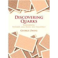 Discovering Quarks by George Zweig, 9781009473507