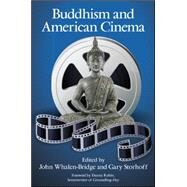 Buddhism and American Cinema by Whalen-Bridge, John; Storhoff, Gary; Rubin, Danny, 9781438453507