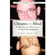 Climates of the Mind : A Bipolar Memory Including the Therapy Journals by Jewler, Jerry, 9781440193507