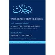 Two Arabic Travel Books by Al-sirafi, Abu Zayd; Ibn Fadlan, Ahmad; MacKintosh-Smith, Tim; Montgomery, James; Kennedy, Philip F., 9781479803507