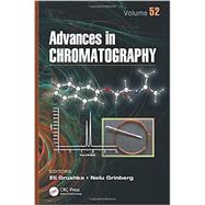 Advances in Chromatography, Volume 52 by Grushka; Eli, 9781482223507