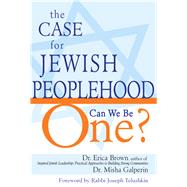 The Case for Jewish Peoplehood by Brown, Erica; Galperin, Misha; Telushkin, Joseph, Rabbi, 9781683363507