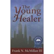The Young Healer by McMillan, Frank N., 9781934133507