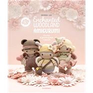 Enchanted Woodland Amigurumi Crochet 15 forest fairies & friends by Lee, Erinna, 9789491643507