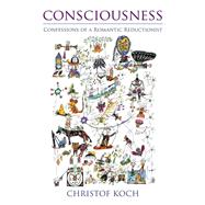 Consciousness Confessions of a Romantic Reductionist by Koch, Christof, 9780262533508
