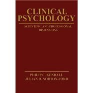 Clinical Psychology Scientific and Professional Dimensions by Kendall, Philip C.; Norton-Ford, Julian D., 9780471043508