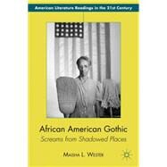 African American Gothic Screams from Shadowed Places by Wester, Maisha L., 9781137003508