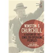 A History of the English-Speaking Peoples Volume IV The Great Democracies by Churchill, Sir Winston S., 9781474223508