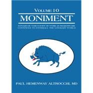 Moniment: Edward De Vere's Body of Work As Shakespeare Continues to Enthrall the Literary World by Altrocchi, Paul Hemenway, 9781491743508