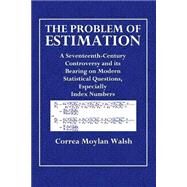The Problem of Estimation by Walsh, Correa Moylan, 9781507503508