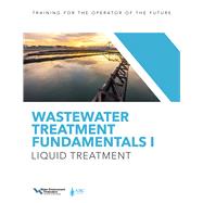 Wastewater Treatment Fundamentals I Liquid Treatment by Water Environment Federation; Association of Boards of Certification, 9781572783508
