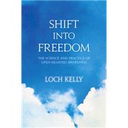 Shift into Freedom by Kelly, Loch; Adyashanti, 9781622033508
