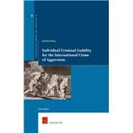 Individual Criminal Liability for the International Crime of Aggression 2nd edition by Kemp, Gerhard, 9781780683508