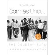 Cannes Uncut The Golden Years by Blanshard, Richard; Puttnam, David, 9781803993508