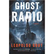 Ghost Radio by Gout, Leopoldo; Crew, Fates, 9780062853509