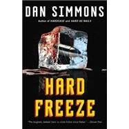 Hard Freeze by Simmons, Dan, 9780316213509