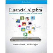 Financial Algebra: Advanced Algebra with Financial Applications Tax Code Update 2019 Tax Update Edition by Gerver, Robert; Sgroi, Richard J., 9780357423509