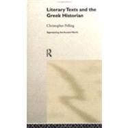 Literary Texts and the Greek Historian by Pelling,Christopher, 9780415073509