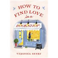 How to Find Love in a Bookshop by Henry, Veronica, 9780735223509