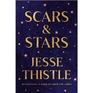 Scars and Stars Poems by Thistle, Jesse, 9780771003509