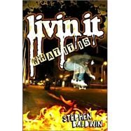 Livin It : What It Is by Baldwin, Stephen, 9780805443509