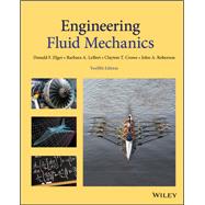 Engineering Fluid Mechanics by Elger, Donald F.; LeBret, Barbara A.; Crowe, Clayton T.; Roberson, John A., 9781119723509