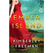 Ember Island A Novel by Freeman, Kimberley, 9781476743509