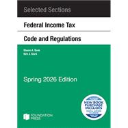 Selected Sections Federal Income Tax Code and Regulations, Spring 2026 Edition(Selected Statutes) by Bank, Steven A.; Stark, Kirk J., 9798317703509