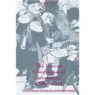The Iranian Constitutional Revolution, 1906-1911 by Afary, Janet, 9780231103510
