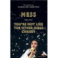 Mess and You're Not Like the Other Girls Chrissy by Horton, Caroline, 9781408173510