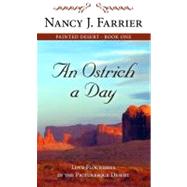 An Ostrich a Day: Love Flourishes in the Picturesque Desert by Farrier, Nancy J., 9781410433510