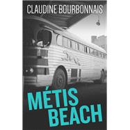 Mtis Beach by Bourbonnais, Claudine; Homel, Jacob, 9781459733510