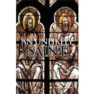 An Unlikely Saint by Kenney, R. Furman, 9781467033510