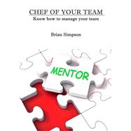 Chef of Your Team by Simpson, Brian, 9781505713510