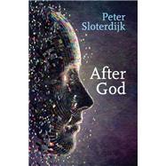 After God by Sloterdijk, Peter; Moore , Ian Alexander, 9781509533510