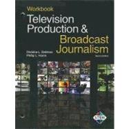 Television Production & Broadcast Journalism by Dahlman, Christine L.; Harris, Phillip L., 9781605253510