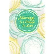 Marriage Is a Promise to Love by Wayant, Patricia, 9781680883510