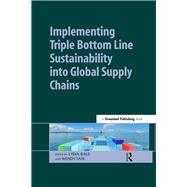 Implementing Triple Bottom Line Sustainability into Global Supply Chains by Bals, Lydia; Tate, Wendy, 9781783533510