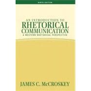 Introduction to Rhetorical Communication by Mccroskey; James C, 9780205453511