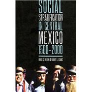 Social Stratification in Central Mexico, 1500-2000 by Nutini, Hugo G., 9780292723511