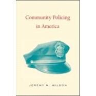 Community Policing in America by Wilson,Jeremy M., 9780415953511