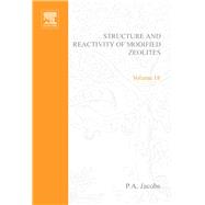 Structure and Reactivity of Modified Zeolites : Proceedings of an International Conference, Prague, July 9-13, 1984 by Jacobs, P. A., 9780444423511