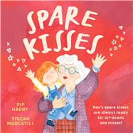Spare Kisses by Harry, Pip; Marcatili, Yiscah, 9780734423511