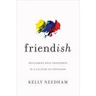 Friendish by Needham, Kelly, 9781400213511