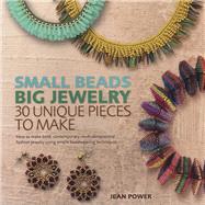 Small Beads Big Jewelry by Power, Jean, 9781438003511