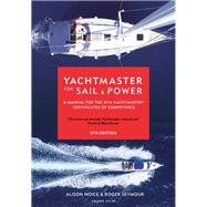 Yachtmaster for Sail and Power by Seymour, Roger, 9781472973511