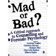 Mad or Bad? by Vossler, Andreas; Havard, Catriona; Pike, Graham; Barker, Meg-john; Raabe, Bianca, 9781473963511